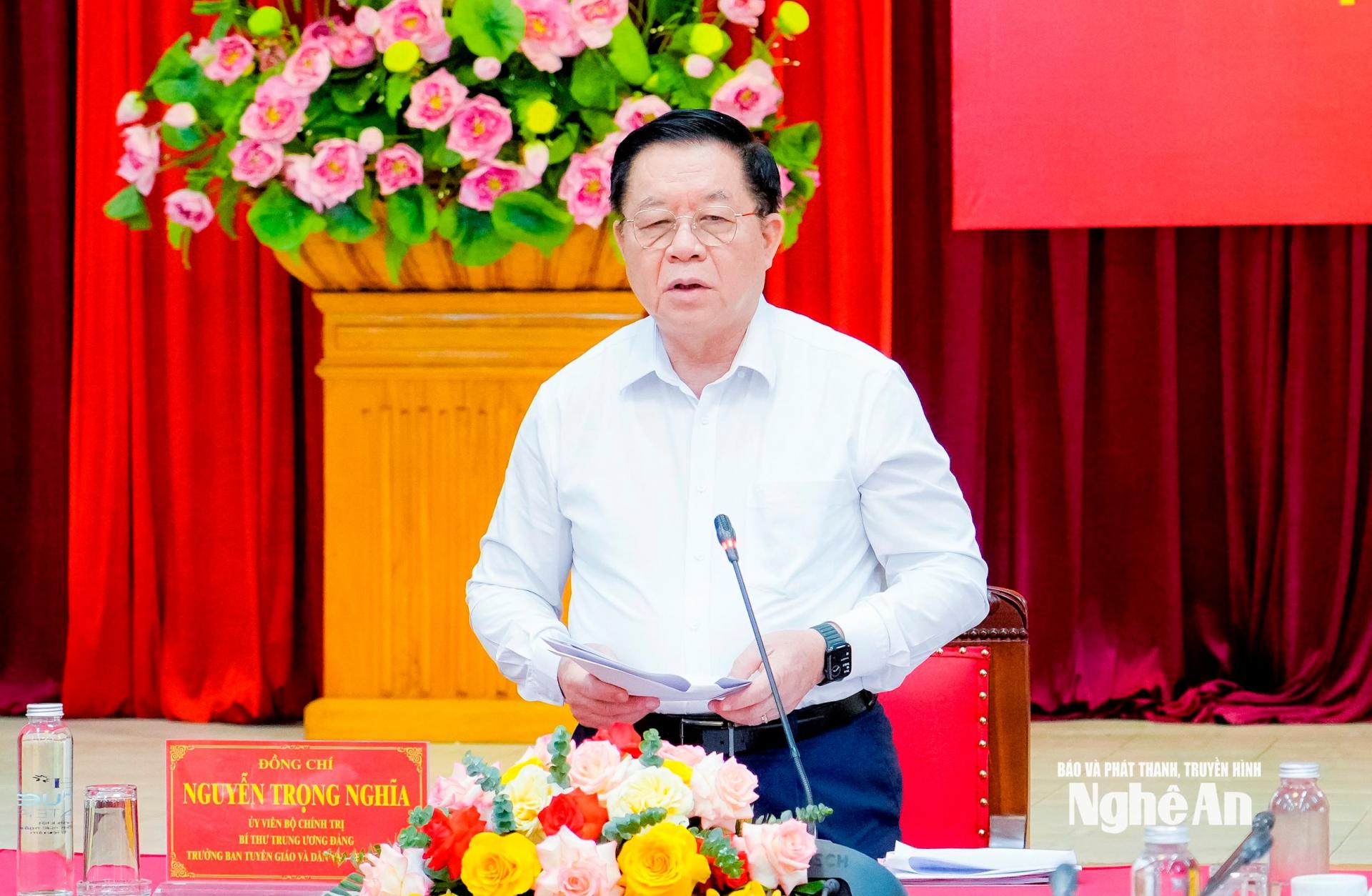 Đồng chí Nguyễn Trọng Nghĩa - Ủy viên Bộ Chính trị, Bí thư Trung ương Đảng, Trưởng ban Tuyên giáo và Dân vận Trung ương kết luận cuộc làm việc. Ảnh: Phạm Bằng