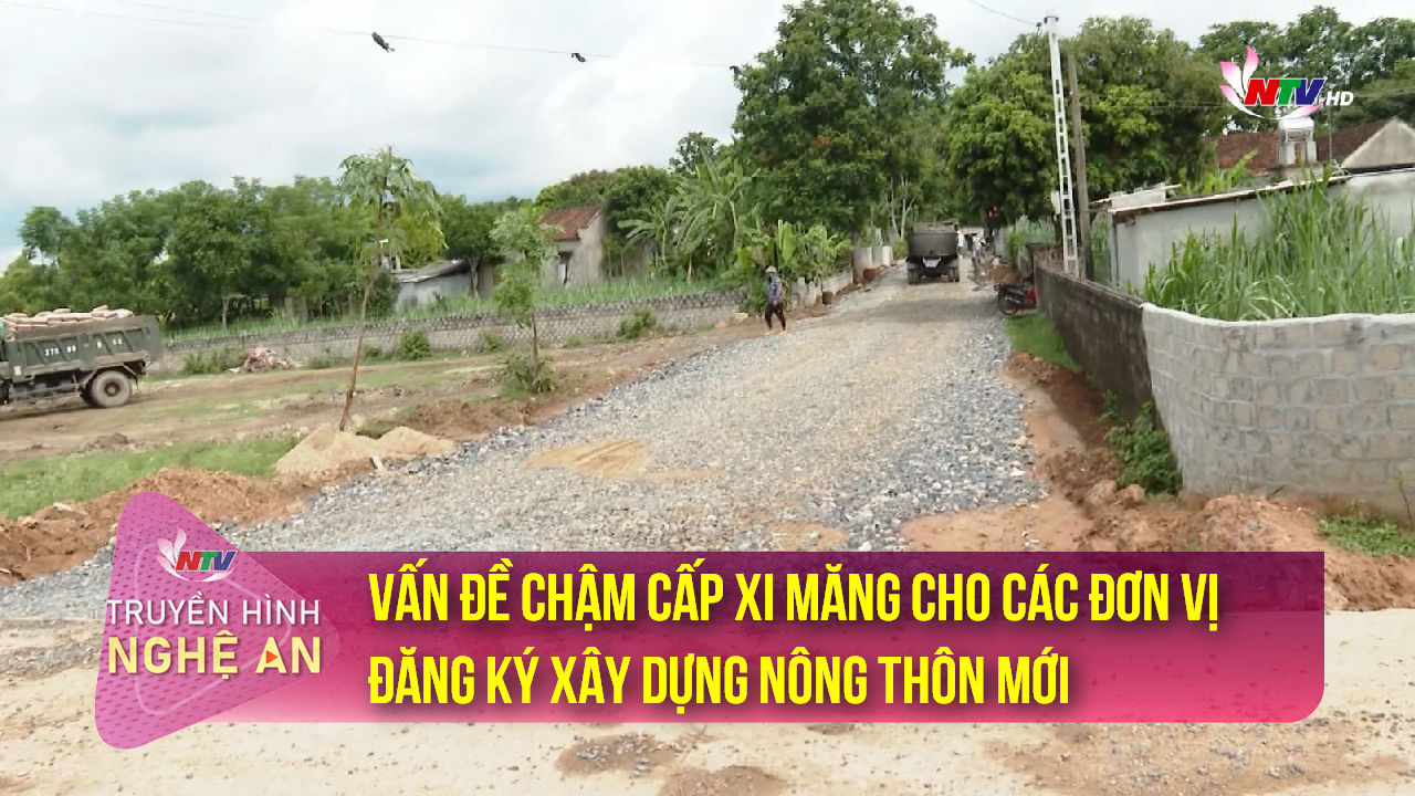 Hộp thư truyền hình: Vấn đề chậm cấp xi măng cho các đơn vị đăng ký xây dựng nông thôn mới