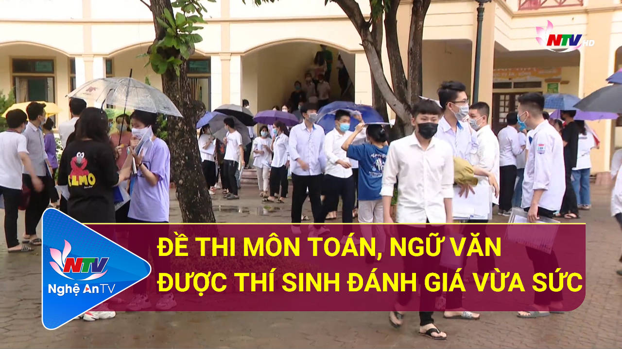 Đề thi môn toán, ngữ văn được thí sinh đánh giá vừa sức