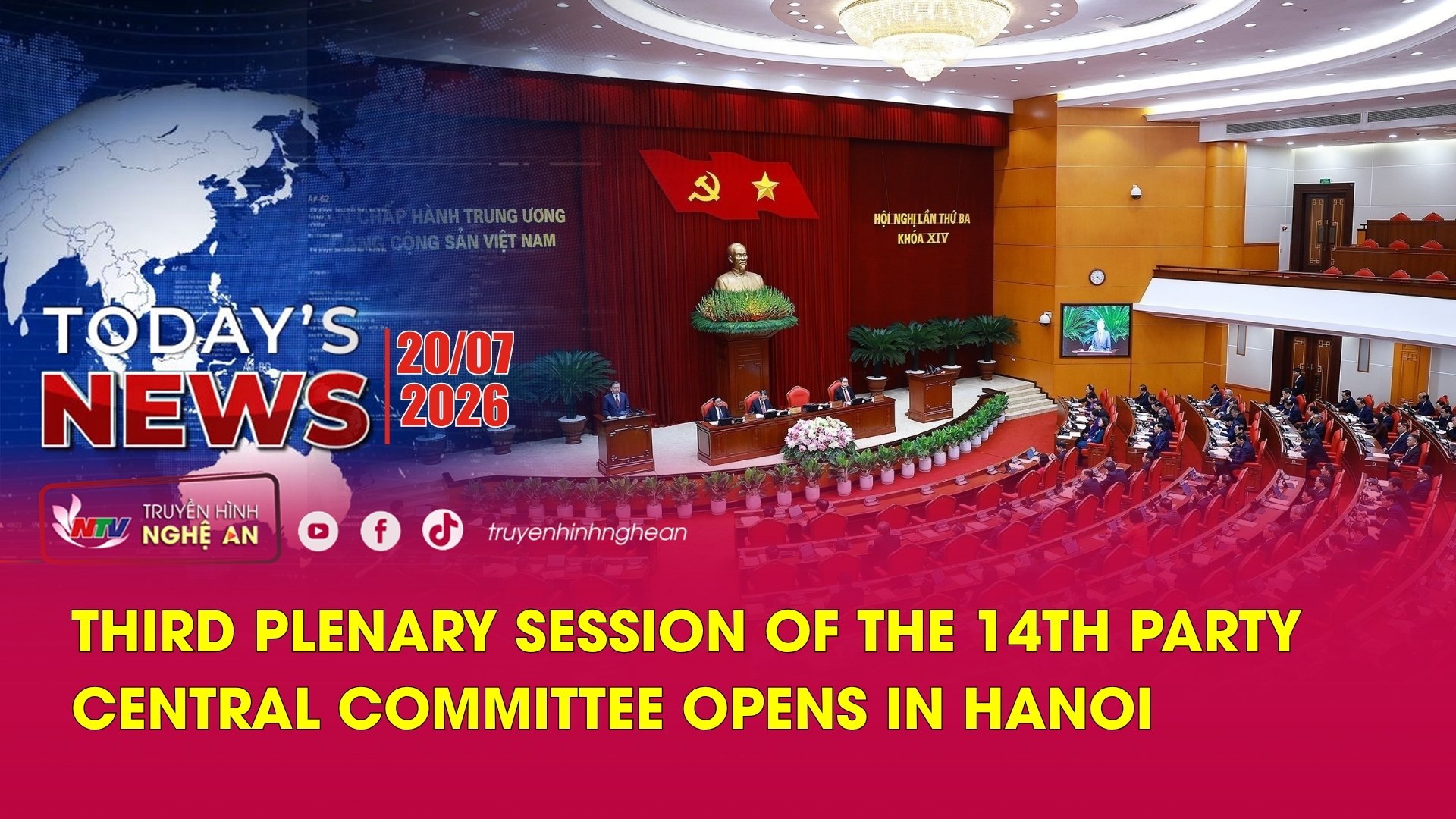 Today's News - 20/07/2026: Third Plenary Session of the 14th Party Central Committee Opens in Hanoi