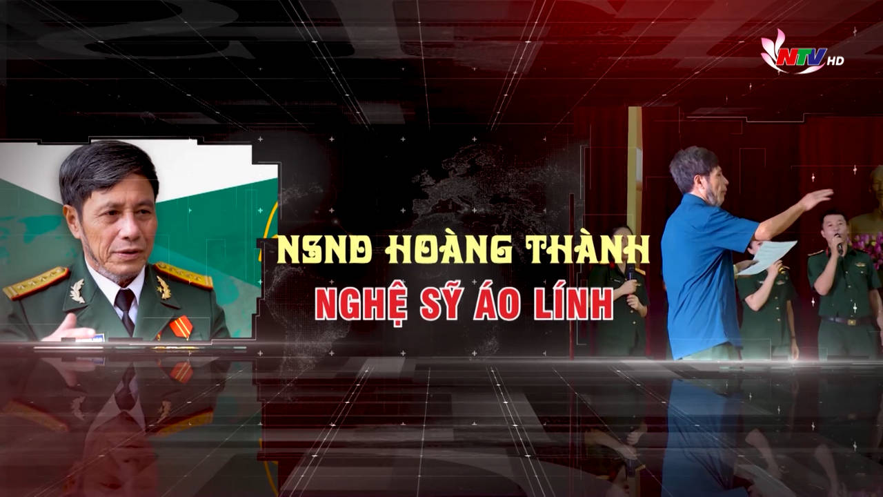 Link Tải PG88.com cuối tuần: NSND Hoàng Thành - Nghệ sỹ áo lính