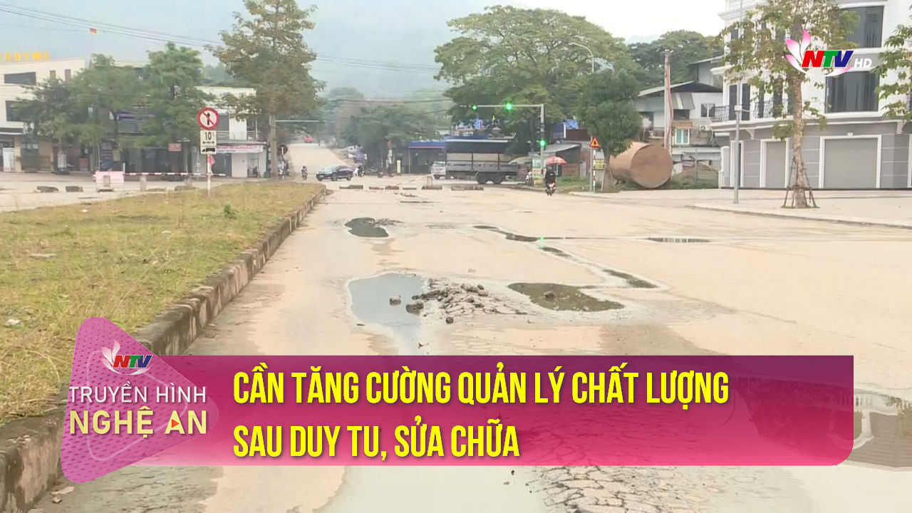 Cần tăng cường quản lý chất lượng sau duy tu, sửa chữa