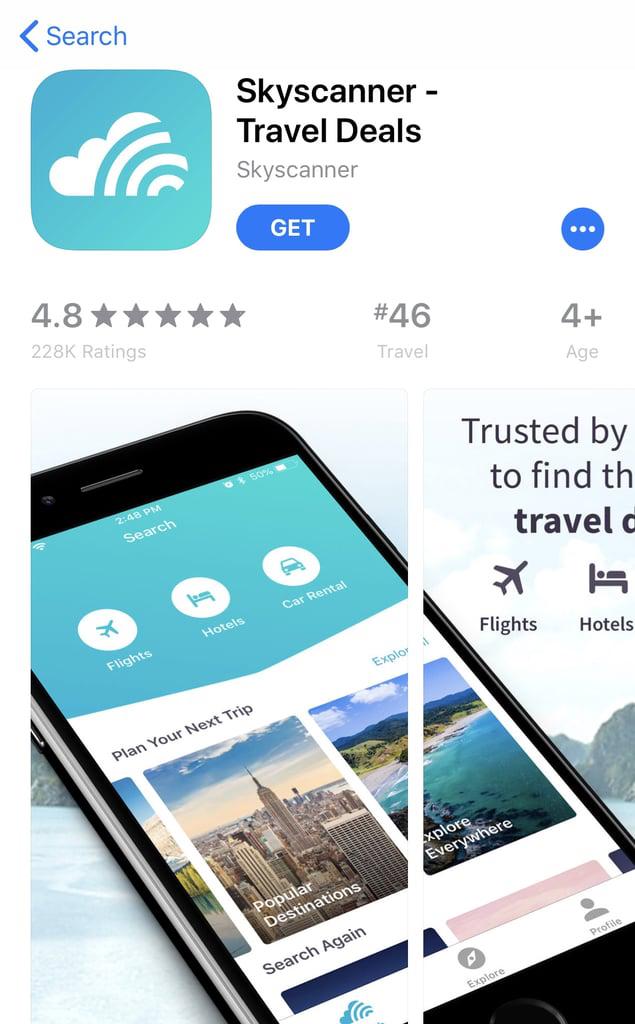 Skyscanner. Ứng dụng này rất dễ sử dụng. Skyscanner theo dõi các chuyến bay yêu thích của bạn, thông báo cho bạn khi giá vé thay đổi. Bạn có thể điều chỉnh để thu hẹp kết quả tìm kiếm theo mong muốn. Không chỉ vậy, ứng dụng còn cho phép bạn lưu các tìm kiếm chuyến bay, để có thể tính toán kỹ lưỡng trước khi mua vé.
