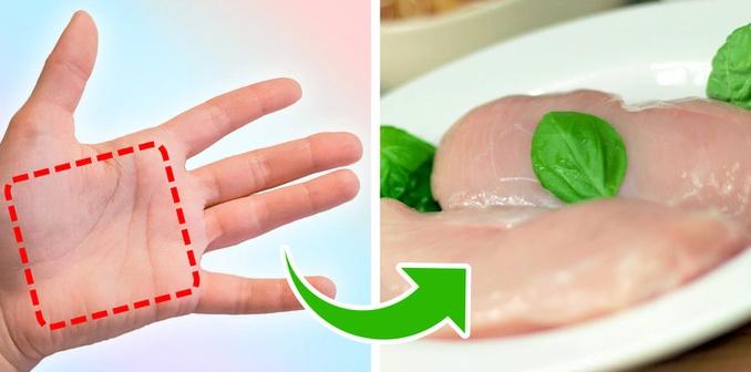 Lòng bàn tay của bạn tương ứng với khẩu phần protein mỗi ngày. Thực phẩm giàu protein như ức gà, cá, trứng, phô mai và sữa chua Hy Lạp... rất tốt cho sức khỏe.