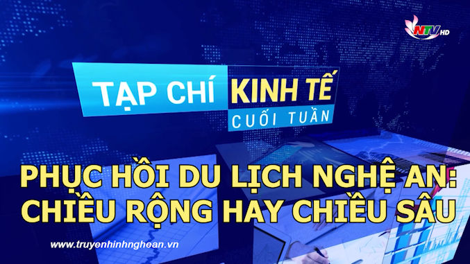 Tạp chí kinh tế cuối tuần: Phục hồi du lịch PG88 go Bắn cá - Chiều rộng hay chiều sâu