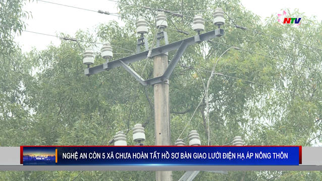 PG88 go Bắn cá còn 5 xã chưa hoàn tất hồ sơ bàn giao lưới điện hạ áp nông thôn